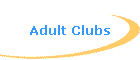 Adult Clubs