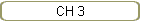 CH 3